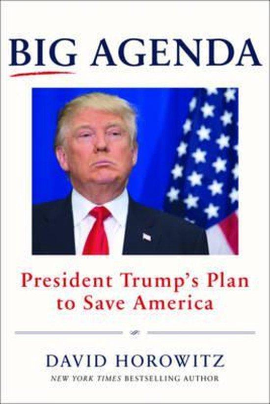 Horowitz, David - Big Agenda / President Trump's Plan to Save America