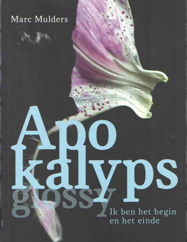 Mulders, Marc - Apokalyps; Ik ben het begin en het einde