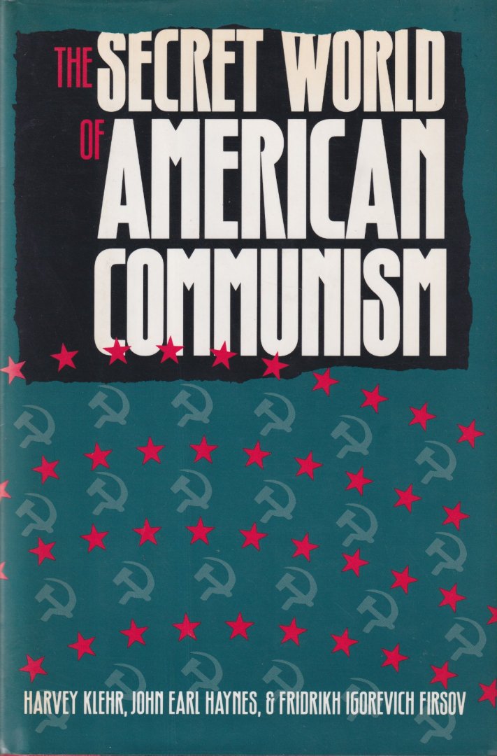 Klehr, Harvey et al - The secret world of American communism