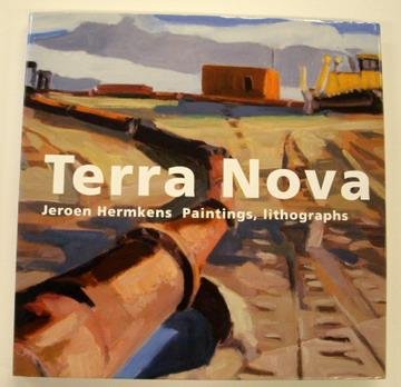HERMKENS, JEROEN. - Terra Nova. Jeroen Hermkens Paintings, lithographs and diary entries. The Koos van Oord collection.