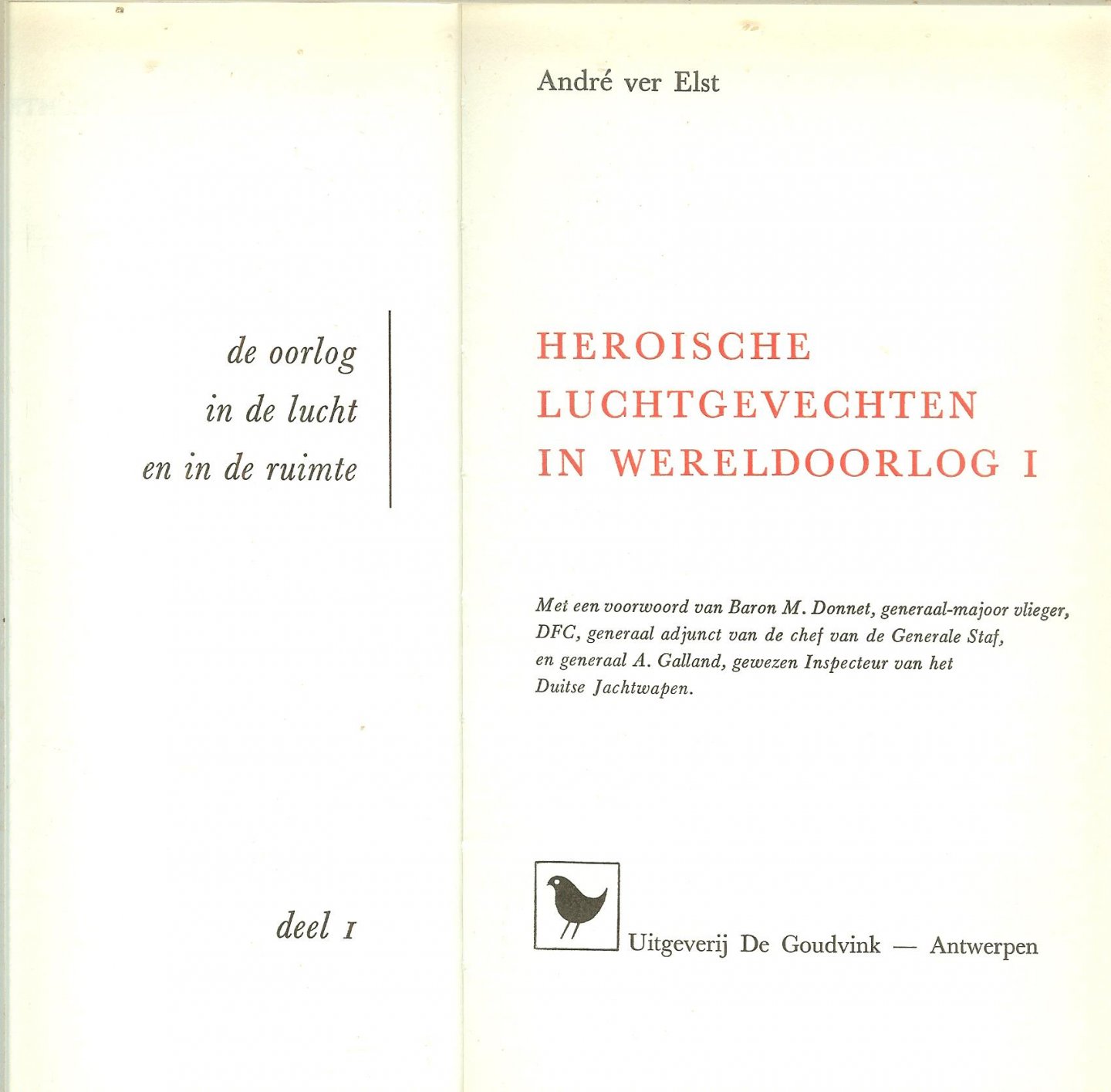 Elst ver Andre werd geborente Leuven 28 0ktober 1935 . Geïllustreerd met fotografische afbeeldingen en tekeningen met zwart wit fotos - Heroische lucht Gevechten in Wereldoorlog  uit de Serie   De oorlog in de lucht en in de ruimte deel I