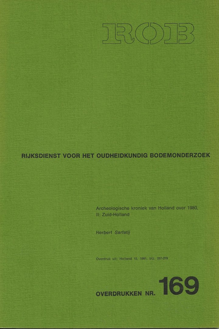 SARFATIJ, HERBERT - Archeologische kroniek van Holland over 1980, II: Zuid-Holland.