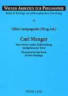 Campagnolo, Gilles (ed.) - Carl Menger : neu erörtert unter Einbeziehung nachgelassener Texte = Discussed on the basis of new findings.