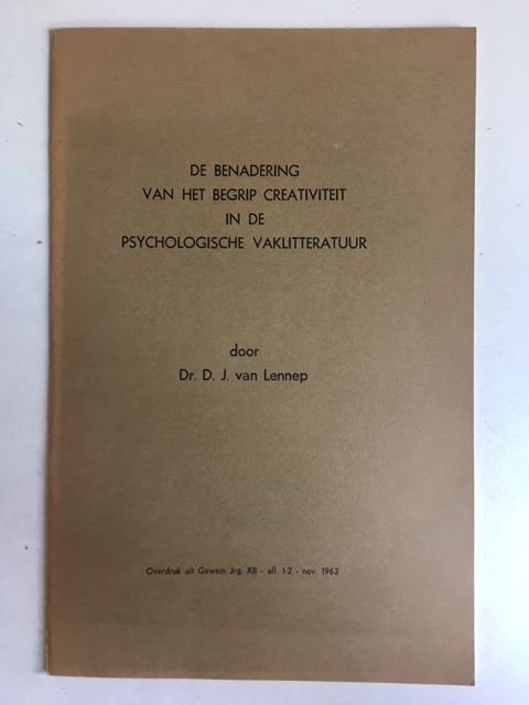 Lennep, Dr. D.J. - De benadering van het begrip creativiteit in de psychologische vakliteratuur