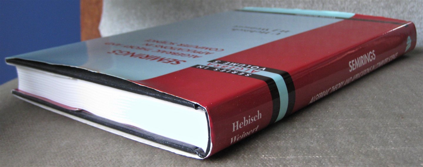 Hebisch, U.  -  Weinert, H. J. - Semirings: Algebraic Theory And Applications In Computer Science / Algebraic Theory and Applications in Computer Science