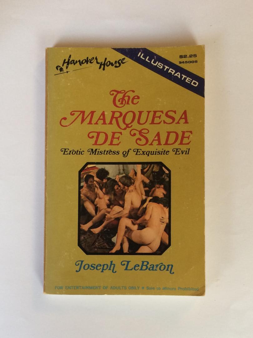 LeBaron, Joseph - The Marquesa de Sade: Erotic Mistress of Exquisite Evil