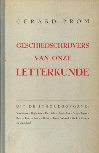 Brom, Gerard. - Geschiedschrijvers van onze letterkunde.