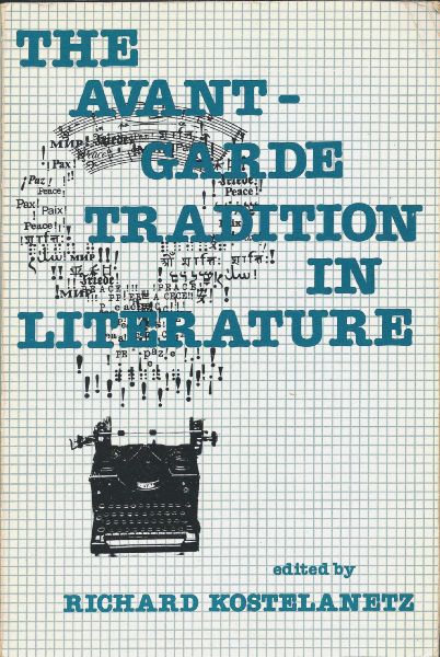 Kostelanetz, Richard, ed. - The avant-garde tradition in literature