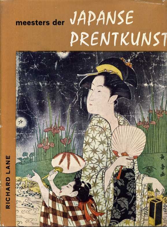 Lane, Richard - Meesters der Japanse Prentkunst.