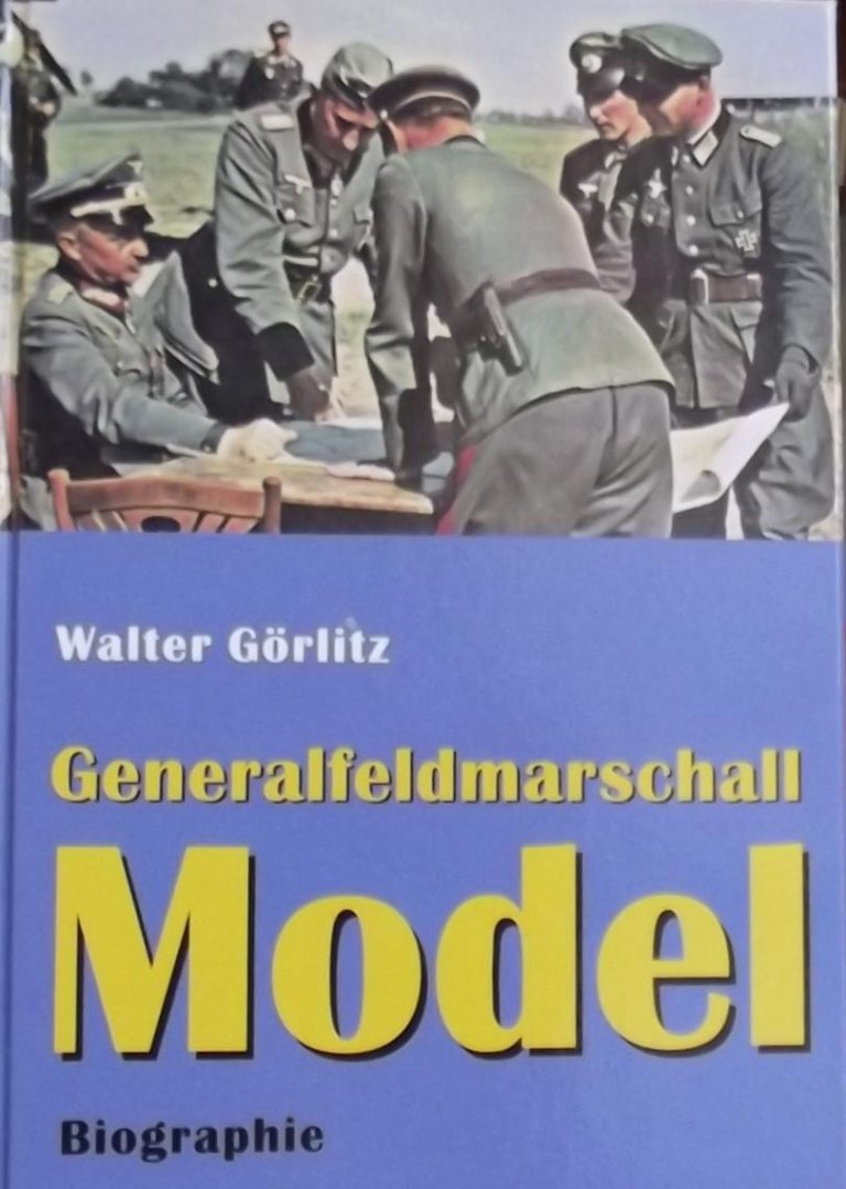 Walter Gorlitz - Generalfeldmarschall Model / Biographie