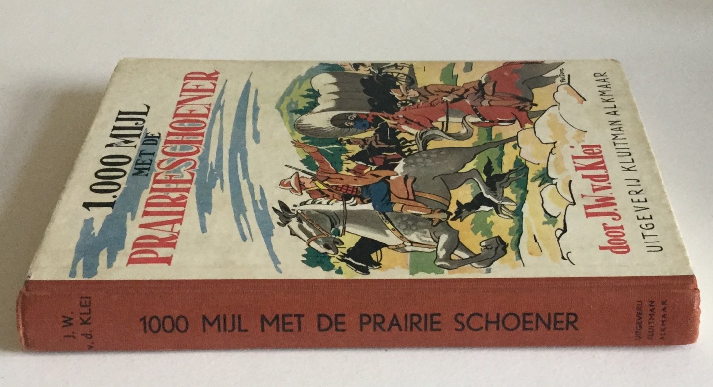 Klei, J.W. v. d. - 1000 Mijl met de Prairieschoener