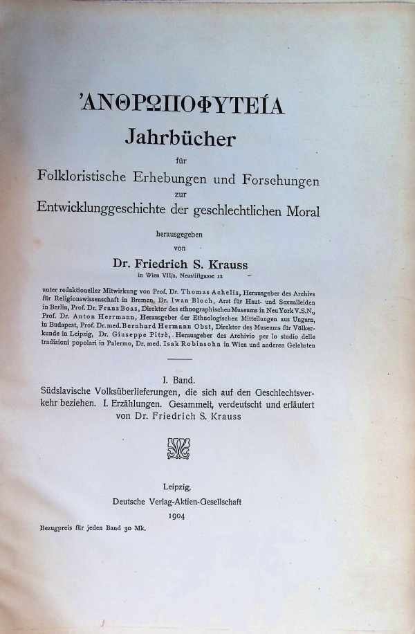 Dr. Friedrich S. Krauss - Anthropophyteia. Jahrbücher für folkloristische Erhebungen und Forschungen zur Entwicklungsgeschichte der geschlechtlichen Moral  Band: 1 - 10  complet set 1903 - 1913