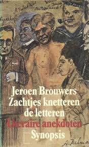 Brouwers, Jeroen - Zachtjes knetteren de letteren. Een eeuw Nederlandse literatuurgeschiedenis in anekdoten.