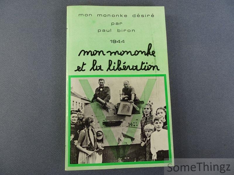 Biron, Paul. - Mon mononke Désiré. Tome 5. 1944. Mon mononke et la libération.