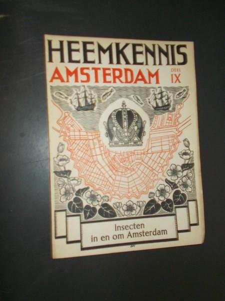 POET, D., - Heemkennis Amsterdam. Deel IX. Insecten in en om Amsterdam.