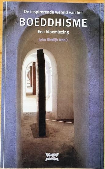 Riedijk, John (red.) - DE INSPIRERENDE WERELD VAN HET BOEDDHISME. Een bloemlezing.