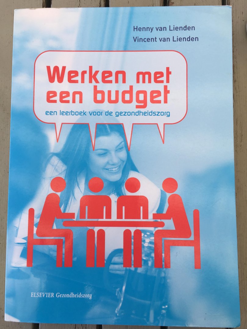 Lienden, Henny van, Lienden, Vincent van, Fundamentaal, communicatie/educatie - Werken met een budget / een leerboek voor de gezondheidszorg