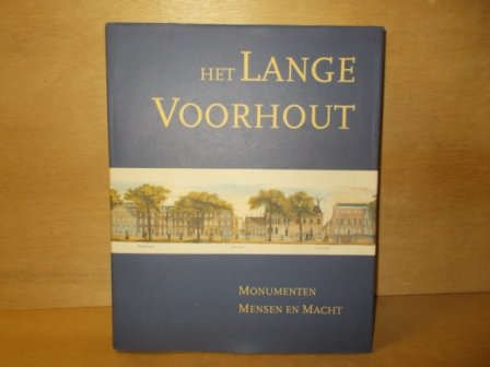 Wijsenbeek-Olthuis, T. - Het Lange Voorhout / monumenten, mensen en macht