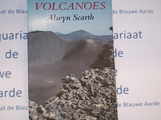Scarth, Alwyn - Volcanoes / An Introduction