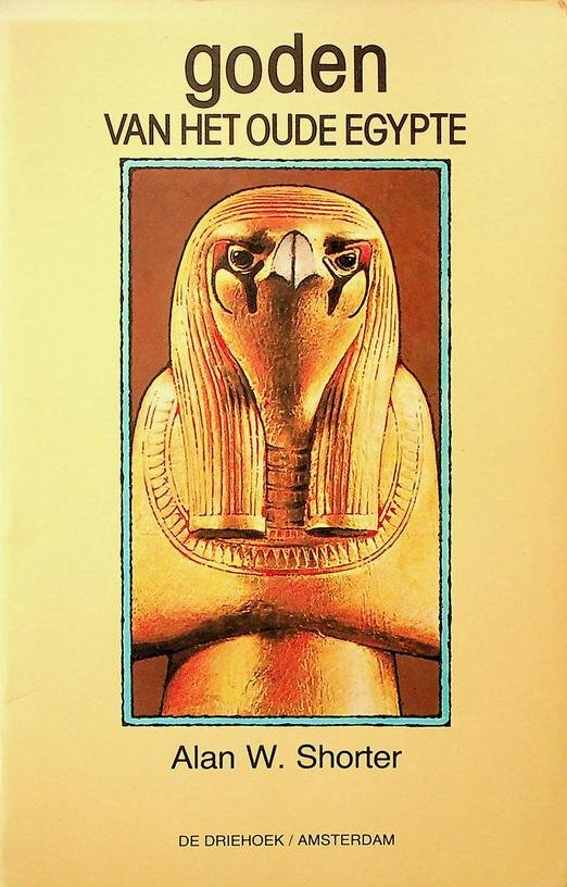 Shorter, Alan W. - Goden van het oude Egypte