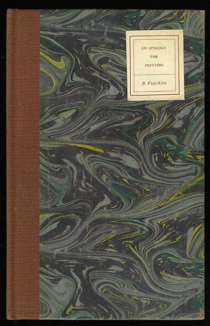 FRANKLIN, Benjamin - An Apology for Printers. Edited and with an introduction by Randolph Goodman; a prefatory note by Philip Wittenberg ; and wood engravings by John De Pol."