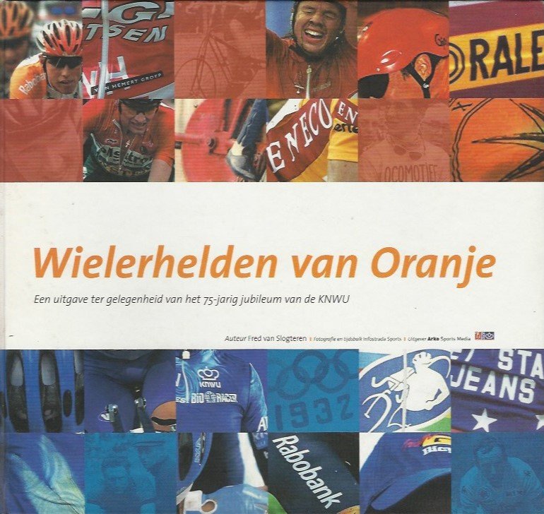 Slogteren, Fred van - Wielerhelden van Oranje