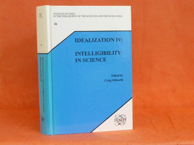 DILWORTH, C., (ED.) - Idealization IV: intelligibility in science.