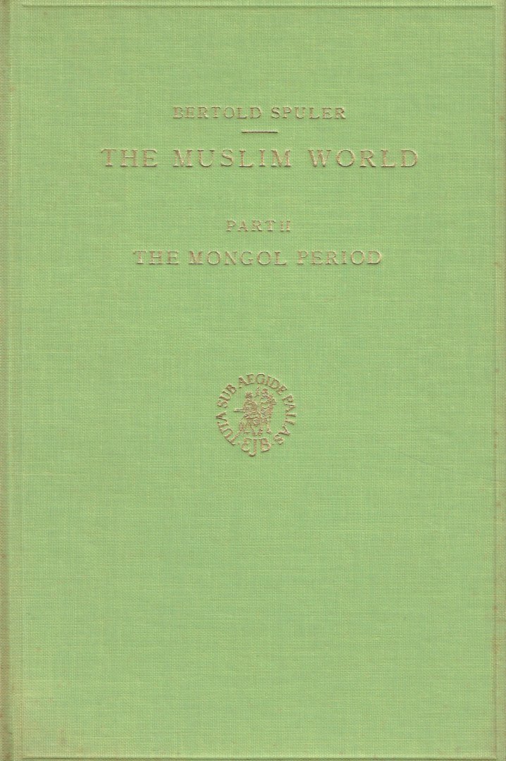 Spuler, Bertold. - The Muslim World. dln I en II. A historical survey