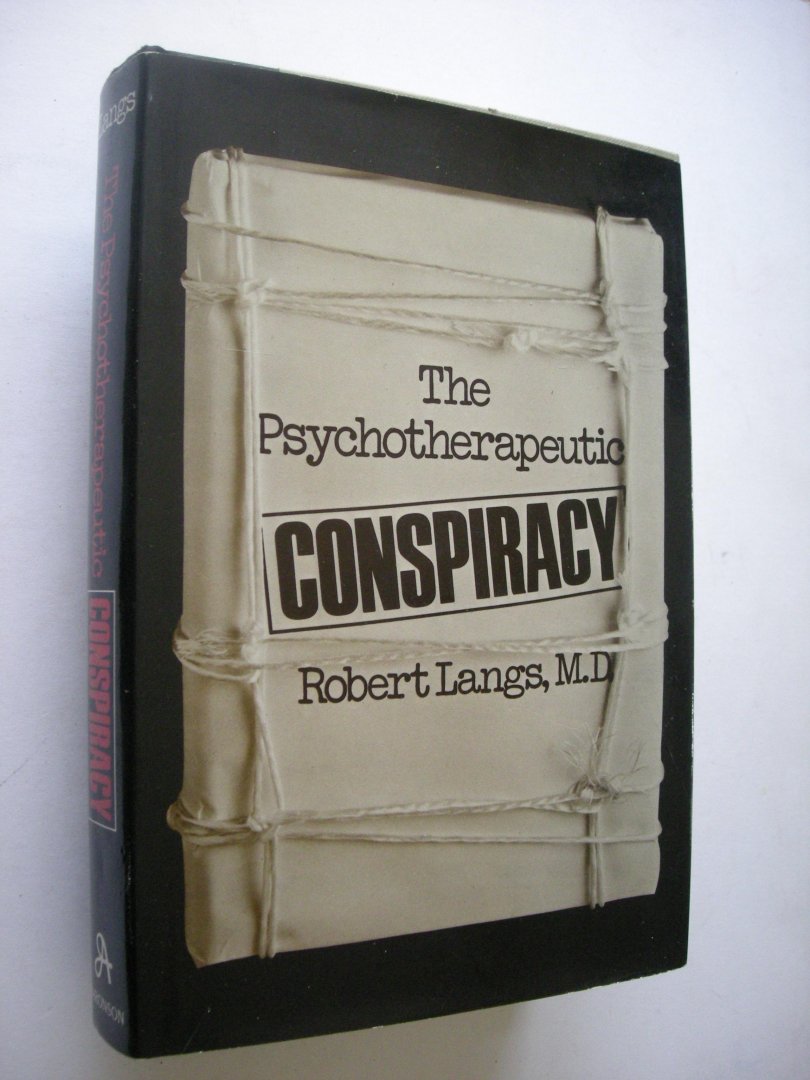 Langs, Robert J. - The Psychotherapeutic Conspiracy.