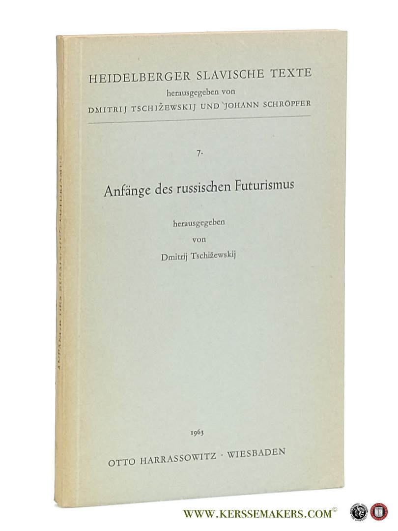 Tschizewskij, Dmitrij (ed.). - Anfänge des russischen Futurismus.