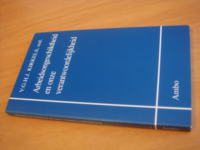 Kirkels, V.G.H.J - Arbeidsongeschiktheid en onze verantwoordelijkheid
