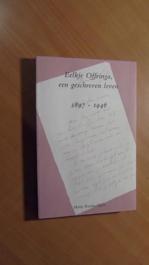 Runia-Algra, Hetty - Eelkje Offringa, een geschreven leven 1897-1946