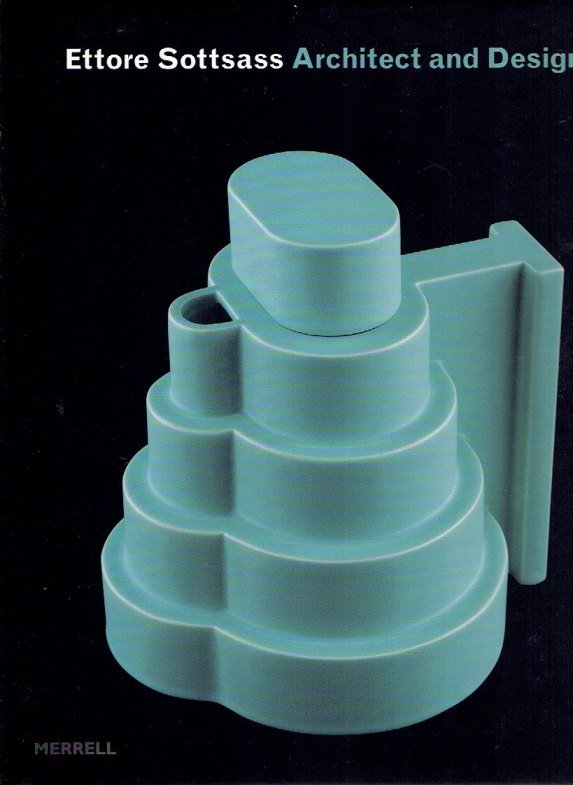 LABACO, Ronald T. - Ettore Sottsass. Architect and Designer