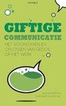 Hertogh, Sandra, Wel, Annemarie van der - Giftige communicatie / het voorkomen en oplossen van gedoe op het werk