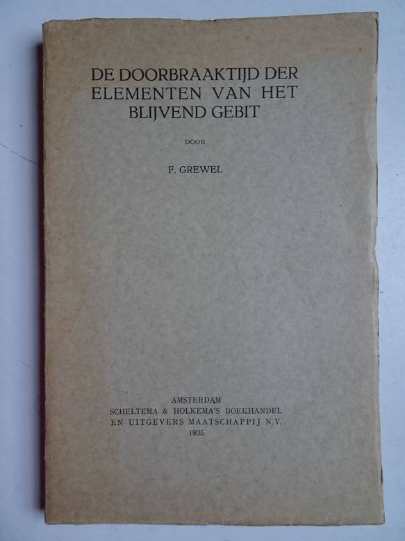 Grewel, F.. - De doorbraaktijd der elementen van het blijvend gebit.