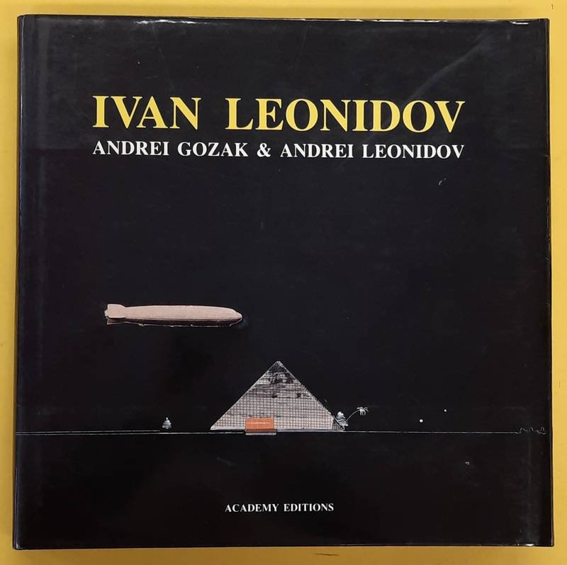 LEONIDOV, IVAN - GOZAK, ANDREI  & ANDREI LEONIDOV. - Ivan Leonidov: The Complete Works.