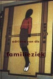 Dis, Adriaan van - Familieziek / een roman in taferelen
