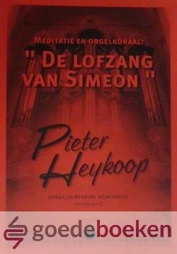 Heykoop, Pieter - De lofzang van Simeon, Klavarskribo *nieuw* --- Meditatie en orgelkoraal