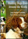 Lepeudry, Jean-Michel - Hunting Dogs from Around the World