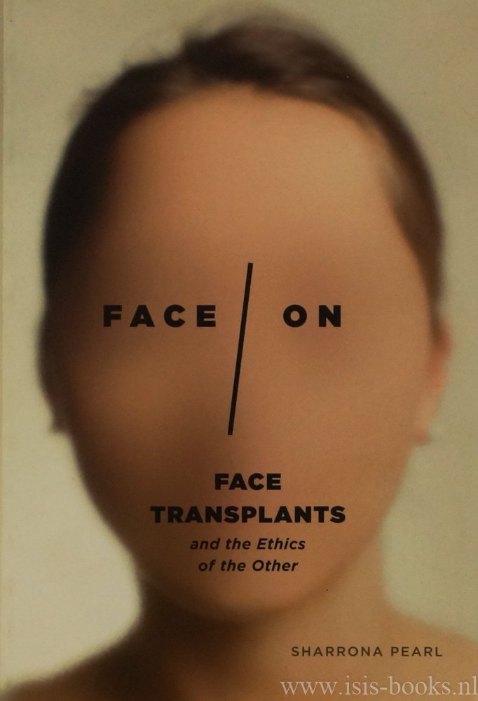 PEARL, S. - Face/On. Face transplants and the ethics of the other.