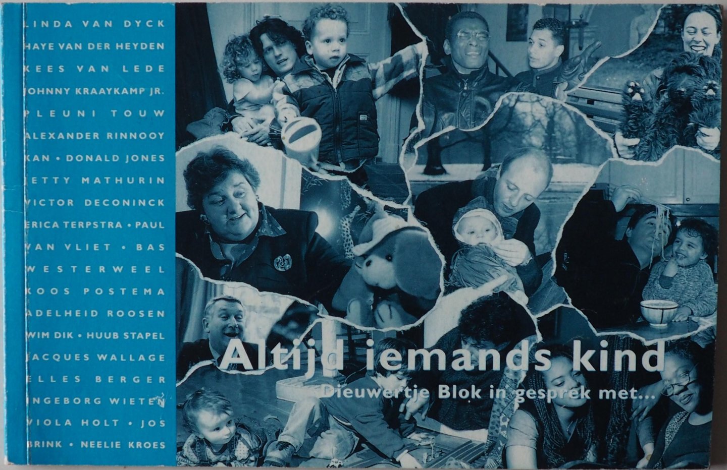 Blok Dieuwertje, ill. Drift, Caecilia van der - Altijd iemands kind Dieuwertje Blok in gesprek met bekende Nederlanders