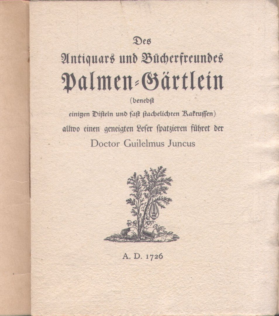 Juncus, Doctor Guilelmus - Des Antiquars und Bücherfreundes Palmen-Gärtlein