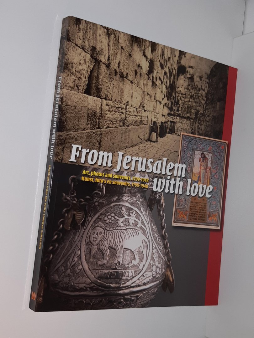 Herman, Sam - From Jerusalem with love. A fascinating journey through the Holy land with art, photography and souvenirs, 1799-1948