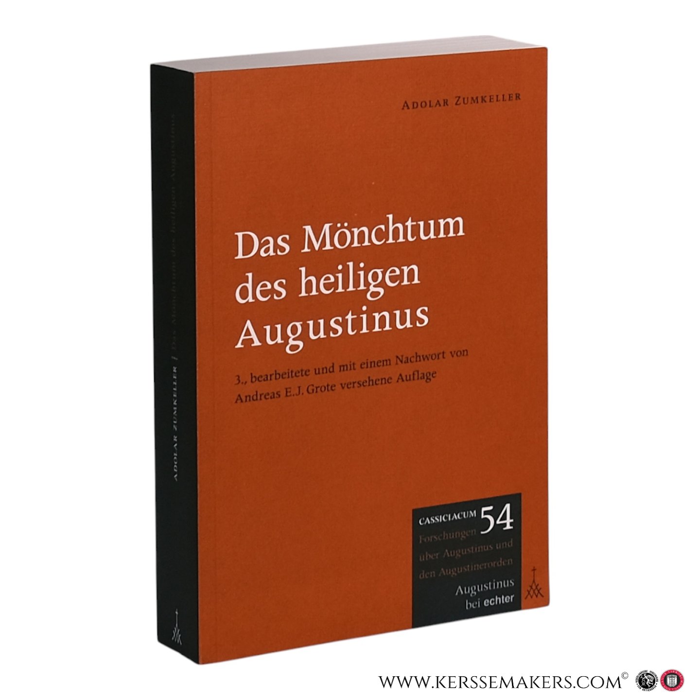 Zumkeller, Adolar / Andreas E.J. Grote. - Das Mönchtum des heiligen Augustinus. 3., bearbeitete und mit einem Nachwort von Andreas E.J. Grote versehene Auflage.