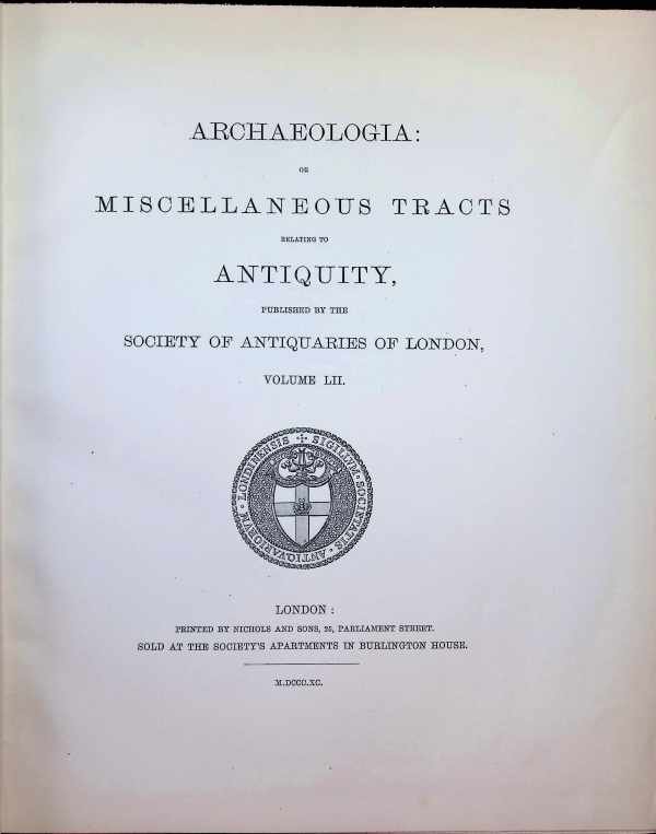  - Archaeologia or Miscellaneous Tracts relating to Antiquity, published by the Society of Antiquaries of London, Second series, Volume LII. part 1