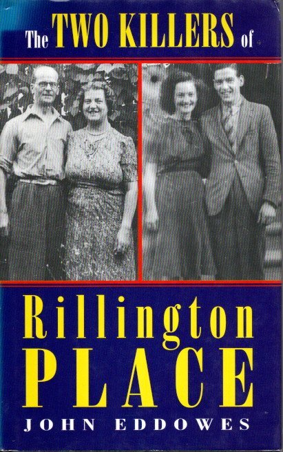 EDDOWES, John - The Two Killers of Rillington Place.