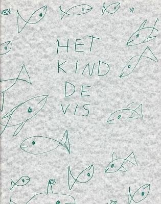 PLUIJM, Cees van der - Het Kind de Vis. (Met drie tekeningen door Ciska Muller).