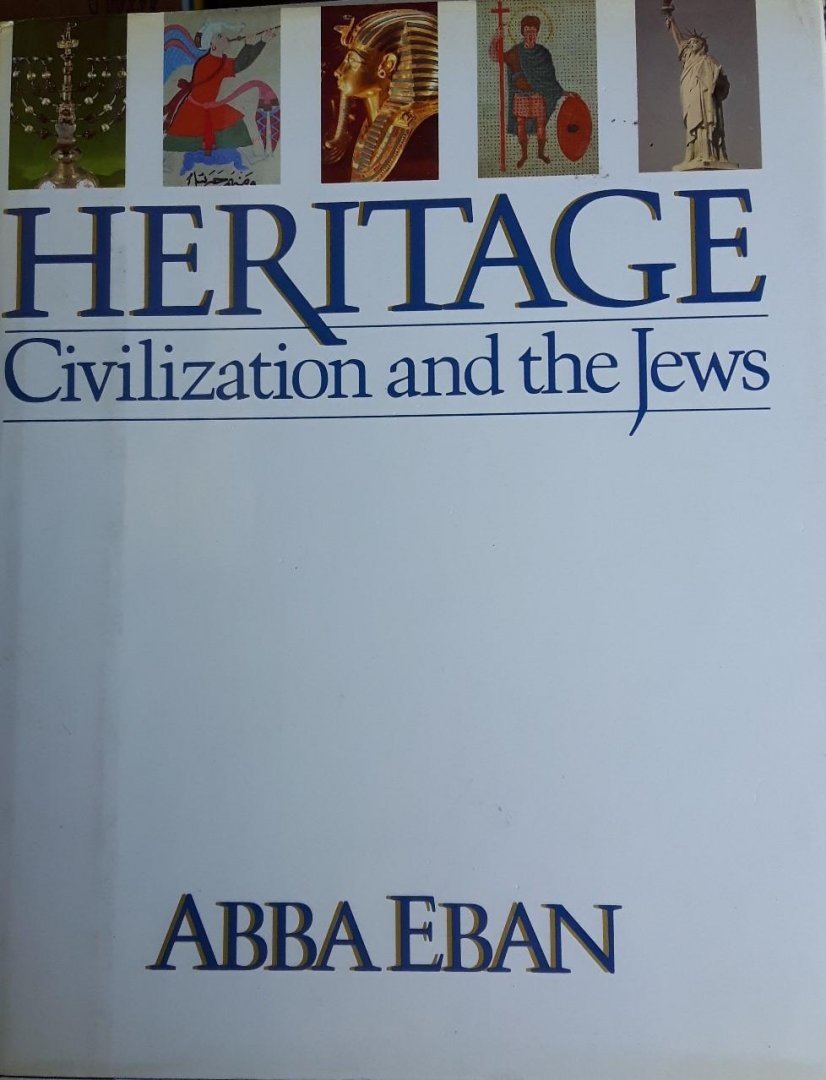 Eban, Abba - Heritage.  Civilization and the Jews.