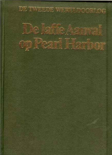 Hoek, K.A. van den .. Dick van Koten & Aad Rijpsma .. met heel veel zwart - wit & kleuren Illustraties - De Laffe aanval op Pearl Harbor .. uit de serie .. De Tweede Wereldoorlog .. Amerika onder president Roosevelt