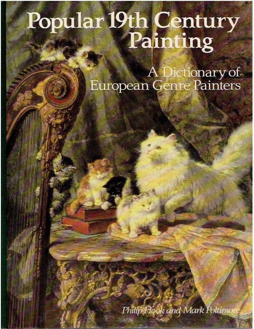 HOOK, Philip & Mark POLTIMORE - Popular 19th Century Genre Painting - A Dictionary of European Genre Painters.